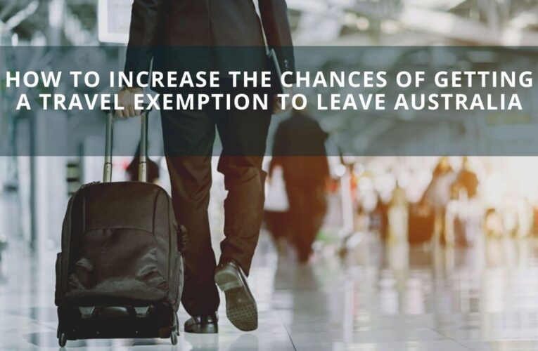 How to Increase the Chances of Getting a Travel Exemption to Leave Australia