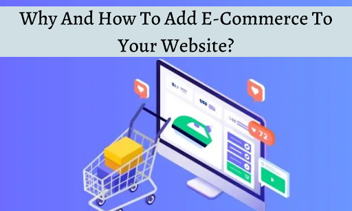 Why And How To Add E-Commerce To Your Website?